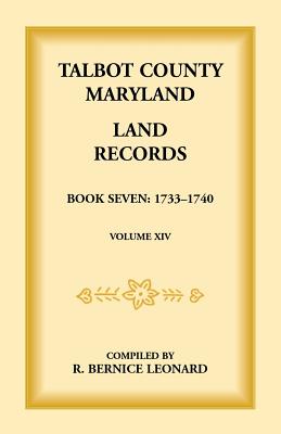Image for Talbot County, Maryland Land Records: Book 7, 1733-1740