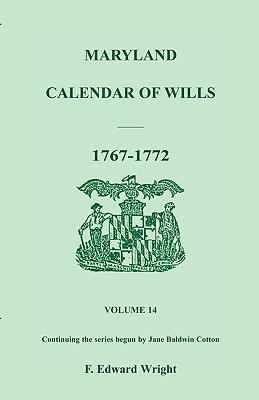 Image for Maryland Calendar of Wills, Volume 14: 1767-1772