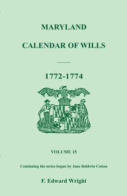 Image for Maryland Calendar of Wills, Volume 15: 1772-1774