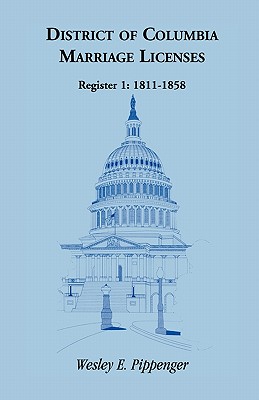 District of Columbia Marriage Licenses, Register 1: 1811-1858