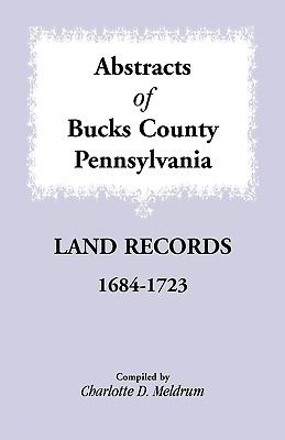 Image for Abstracts of Bucks County, Pennsylvania Land Records, 1684-1723
