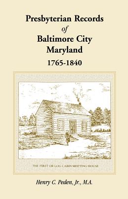 Presbyterian Records Of Baltimore City Maryland 1765 1840 - 