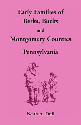 Image for Early Families of Berks, Bucks and Montgomery Counties, Pennsylvania