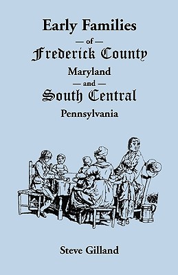 Image for Early Families of Frederick County, Maryland, and South Central Pennsylvania