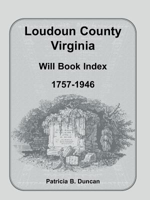 Image for Loudoun County, Virginia Will Book Index, 1757-1946