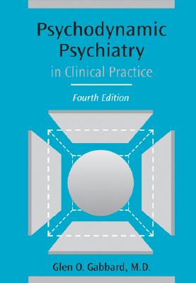 Psychodynamic Psychiatry in Clinical Practice (4th Edition)