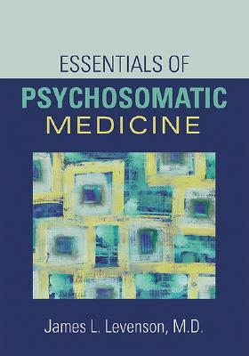 Essentials of Psychosomatic Medicine (Concise Guides)