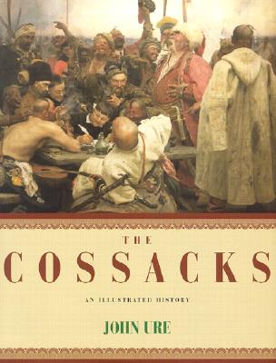 The Cossacks: An Illustrated History