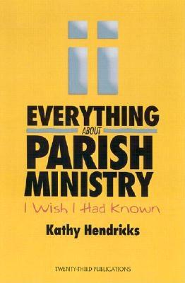 Everything about Parish Ministry: I Wish I Had Known