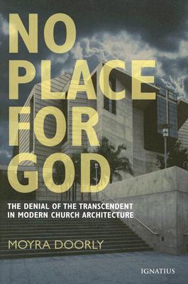 No Place for God: The Denial of Transcendence in Modern Church Architecture