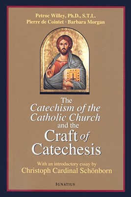 Image for Catechism of the Catholic Church and the Craft of Catechesis