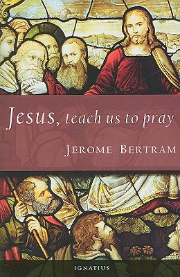 Image for Jesus, Teach Us to Pray Jesus, Teach Us to Pray
