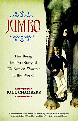 Jumbo: This Being the True Story of the Greatest Elephant in the World