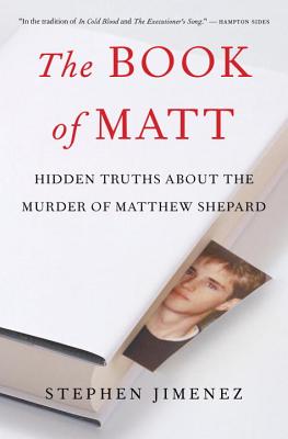 Image for The Book of Matt: Hidden Truths About the Murder of Matthew Shepard