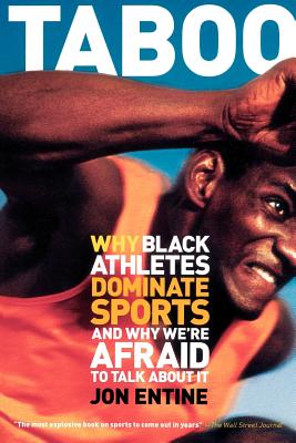 Taboo: Why Black Athletes Dominate Sports And Why We're Afraid To Talk About It