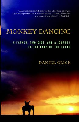 Image for Monkey Dancing: A Father, Two Kids, And A Journey To The Ends Of The Earth