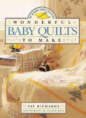 Image for Wonderful Baby Quilts to Make Wonderful Baby Quilts to Make