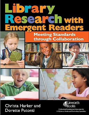 Image for Library Research with Emergent Readers: Meeting Standards through Collaboration Library Research with Emergent Readers: Meeting Standards through Collaboration