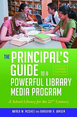 Image for The Principal's Guide to a Powerful Library Media Program: A School Library for the 21st Century The Principal's Guide to a Powerful Library Media Program: A School Library for the 21st Century