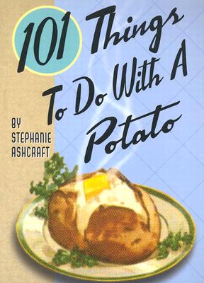 Image for 101 Things to Do With a Potato