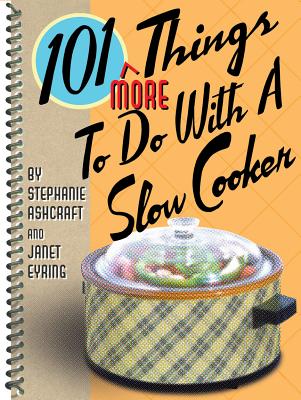 Image for 101 More Things® to Do with a Slow Cooker