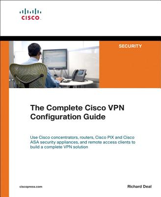 The complete Cisco Vpn Configuration Guide