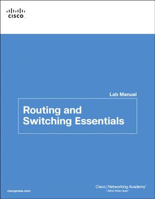 Routing and Switching Essentials Lab Manual (Lab Companion)
