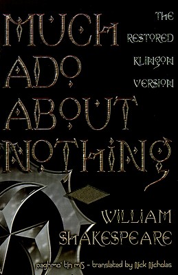 Much Ado About Nothing: The Restored Klingon Text: The Restored Klingon Text