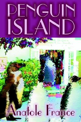 Penguin Island by Anatole France, Fiction, Classics