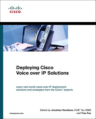 Deploying Cisco Voice over IP Solutions