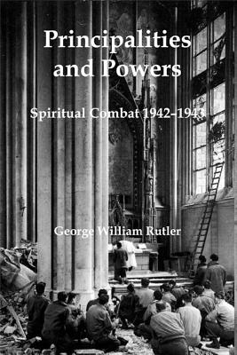 PRINCIPALITIES AND POWERS: SPIRITUAL COMBAT 1942-1943
