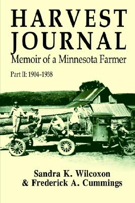 Harvest Journal: Memoir of a Minnesota Farmer, Part II: 1904-1938 (v. II)