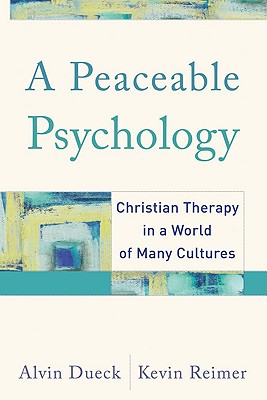 A Peaceable Psychology: Christian Therapy in a World of Many Cultures