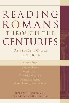 Image for Reading Romans through the Centuries: From the Early Church to Karl Barth