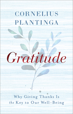 Image for Gratitude: Why Giving Thanks Is the Key to Our Well-Being Gratitude: Why Giving Thanks Is the Key to Our Well-Being