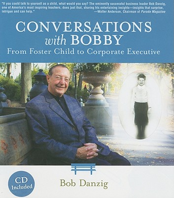 Image for Conversations with Bobby: From Foster Child to Corporate Executive