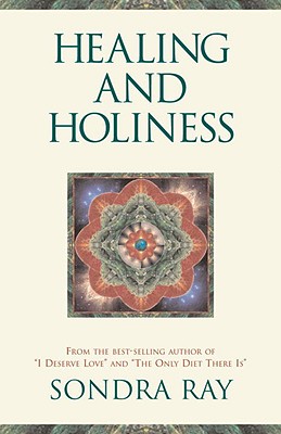 Healing and Holiness By Sondra Ray