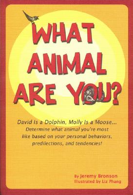 Image for What Animal Are You David Is a Dolphin, Molly Is a Moose What Animal Are You David Is a Dolphin, Molly Is a Moose