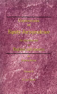 Commentaries on Equity Jurisprudence: As Administered in England and America, Vol. 3