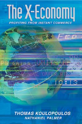 The New (Exchange) X-Economy : Profiting From Instant Commerce
