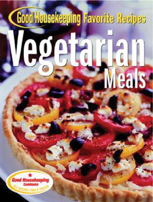 Vegetarian Meals Good Housekeeping Favorite Recipes (Favorite Good Housekeeping Recipes)