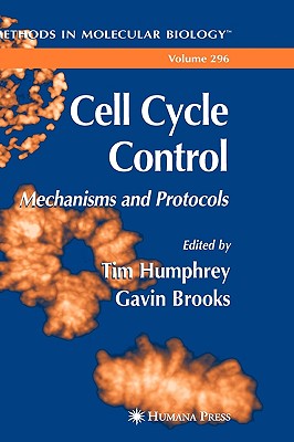 Cell Cycle Control: Mechanisms and Protocols (Methods in Molecular Biology, 296)