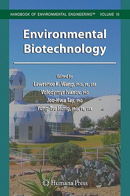 Environmental Biotechnology [Handbook of Environmental Engineering, Volume 10]
