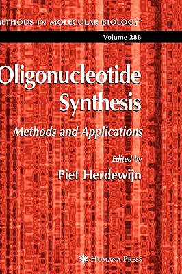 Oligonucleotide Synthesis: Methods and Applications (Methods in Molecular Biology, 288)