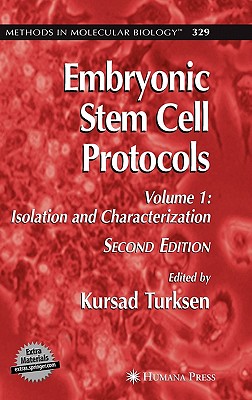 Embryonic Stem Cell Protocols: Volume I: Isolation and Characterization (Methods in Molecular Biology, 329)