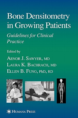 Bone Densitometry in Growing Patients: Guidelines for Clinical Practice (Current Clinical Practice Series)