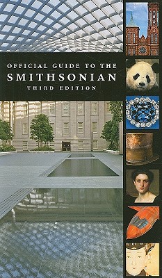 Official Guide to the Smithsonian, 3Rd Edition Third Edition