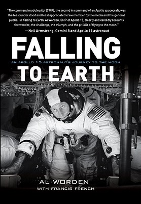 Falling to Earth: An Apollo 15 Astronaut's Journey to Earth