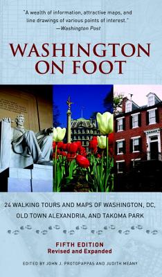 Image for Washington on Foot, Fifth Edition: 24 Walking Tours and Maps of Washington, DC, Old Town Alexandria, and Takoma Park Washington on Foot, Fifth Edition: 24 Walking Tours and Maps of Washington, DC, Old Town Alexandria, and Takoma Park