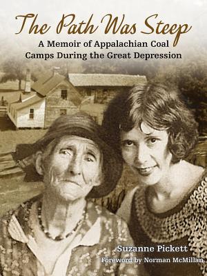 Path Was Steep: A Memoir of Appalachian Coal Camps During the Great Depression